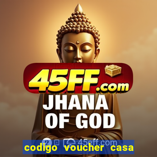 codigo voucher casa de apostas